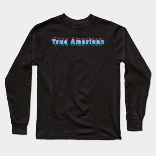 True American Long Sleeve T-Shirt